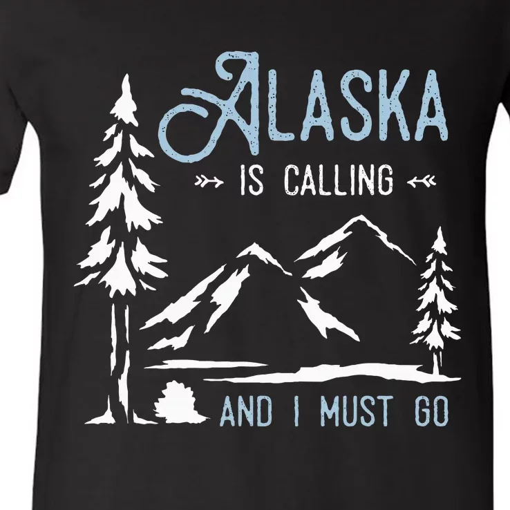 Hiking Adventure Alaska Is Calling And I Must Go Alaska V-Neck T-Shirt