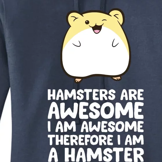 Hamsters Are Awesome Im Awesome Therefore I Am A Hamster Women's Pullover Hoodie