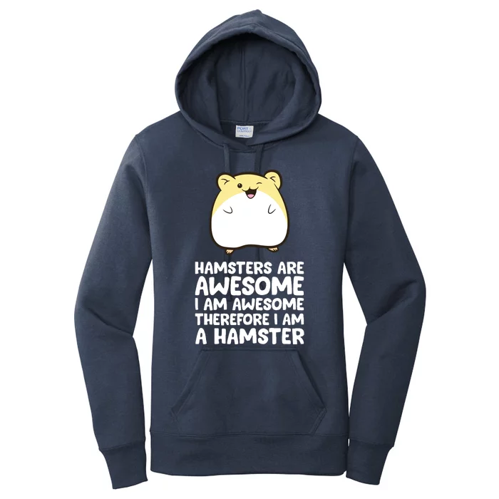 Hamsters Are Awesome Im Awesome Therefore I Am A Hamster Women's Pullover Hoodie