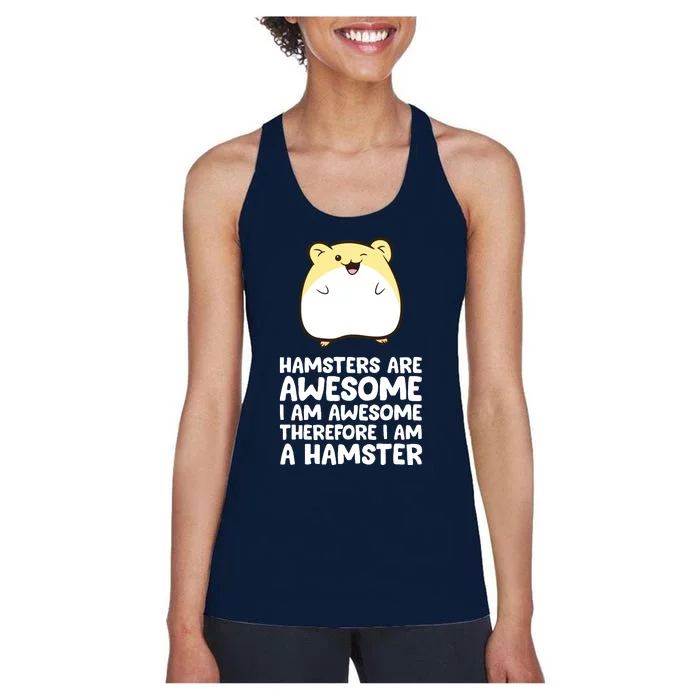 Hamsters Are Awesome Im Awesome Therefore I Am A Hamster Women's Racerback Tank