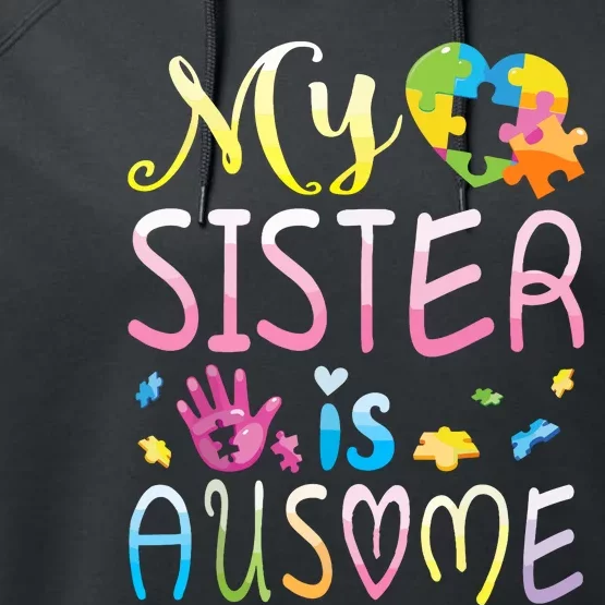 Happy Autism Awareness Month Day Brother My Sister Is Ausome Performance Fleece Hoodie