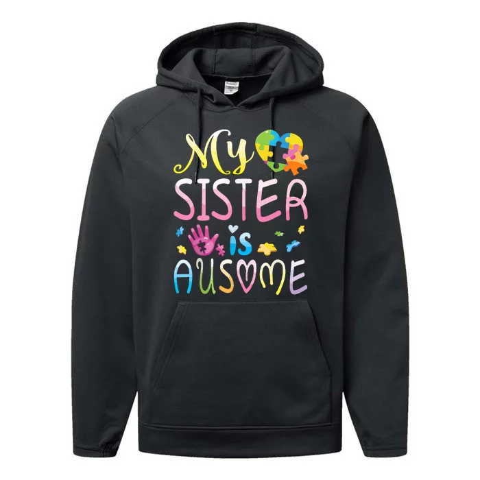 Happy Autism Awareness Month Day Brother My Sister Is Ausome Performance Fleece Hoodie