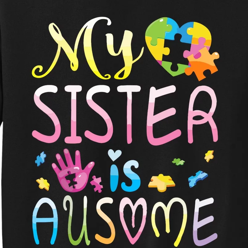 Happy Autism Awareness Month Day Brother My Sister Is Ausome Sweatshirt