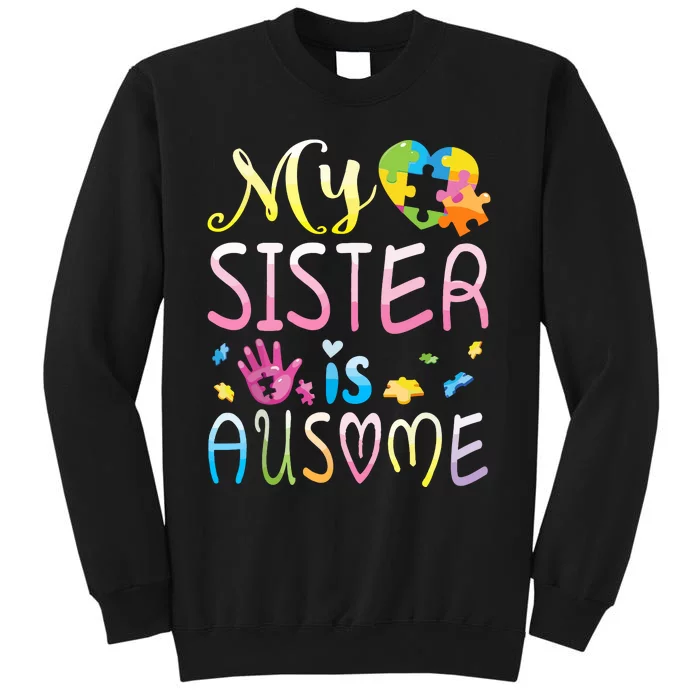 Happy Autism Awareness Month Day Brother My Sister Is Ausome Sweatshirt