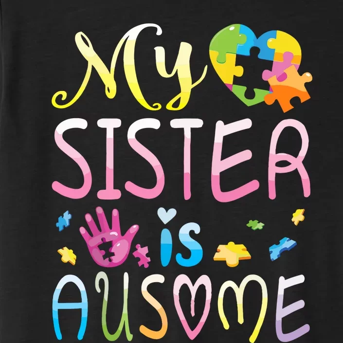 Happy Autism Awareness Month Day Brother My Sister Is Ausome ChromaSoft Performance T-Shirt