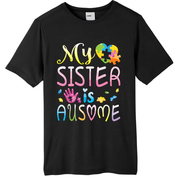 Happy Autism Awareness Month Day Brother My Sister Is Ausome ChromaSoft Performance T-Shirt