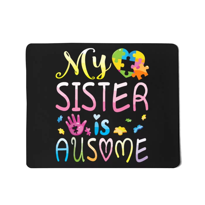 Happy Autism Awareness Month Day Brother My Sister Is Ausome Mousepad