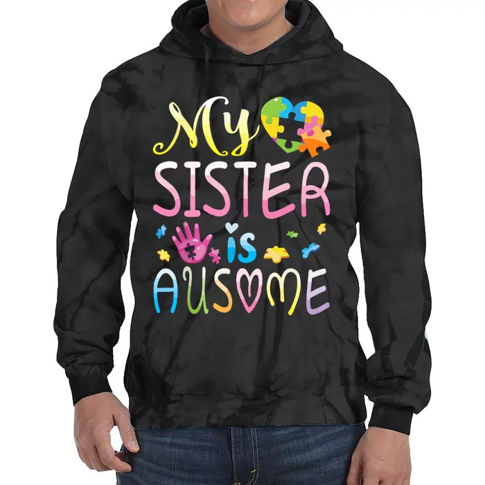 Happy Autism Awareness Month Day Brother My Sister Is Ausome Tie Dye Hoodie