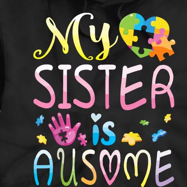 Happy Autism Awareness Month Day Brother My Sister Is Ausome Tie Dye Hoodie