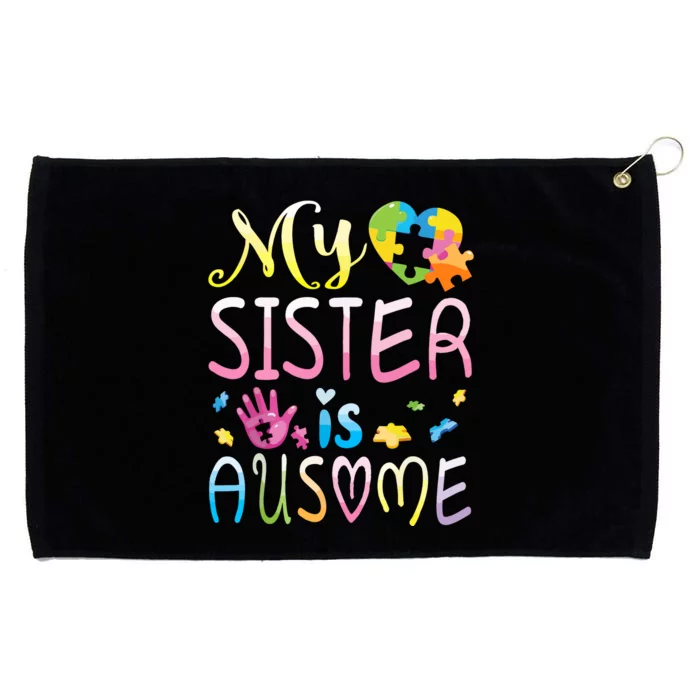 Happy Autism Awareness Month Day Brother My Sister Is Ausome Grommeted Golf Towel