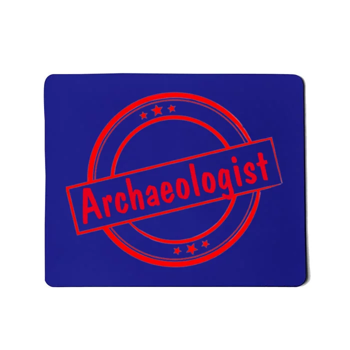 Humorous Archaeologist Archaeology Meaningful Gift Mousepad