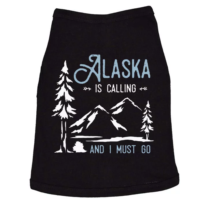 Hiking Adventure Alaska Is Calling And I Must Go Alaska Doggie Tank