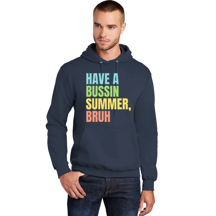 Have A Bussin Summer Bruh Funny Last Day Of School Summer Hoodie