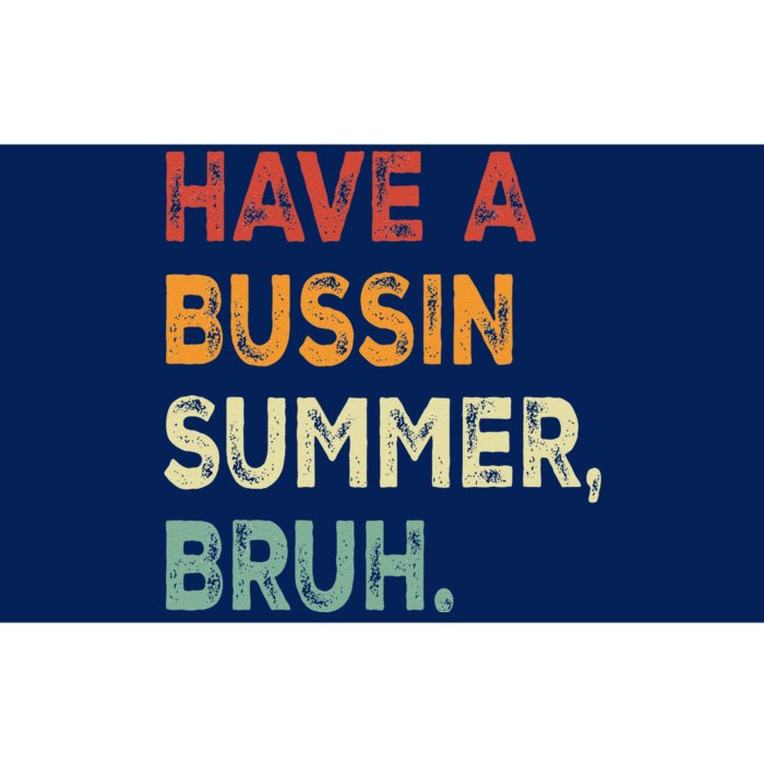 Have A Bussin Summer Bruh Funny Last Day Of School Teacher Bumper Sticker