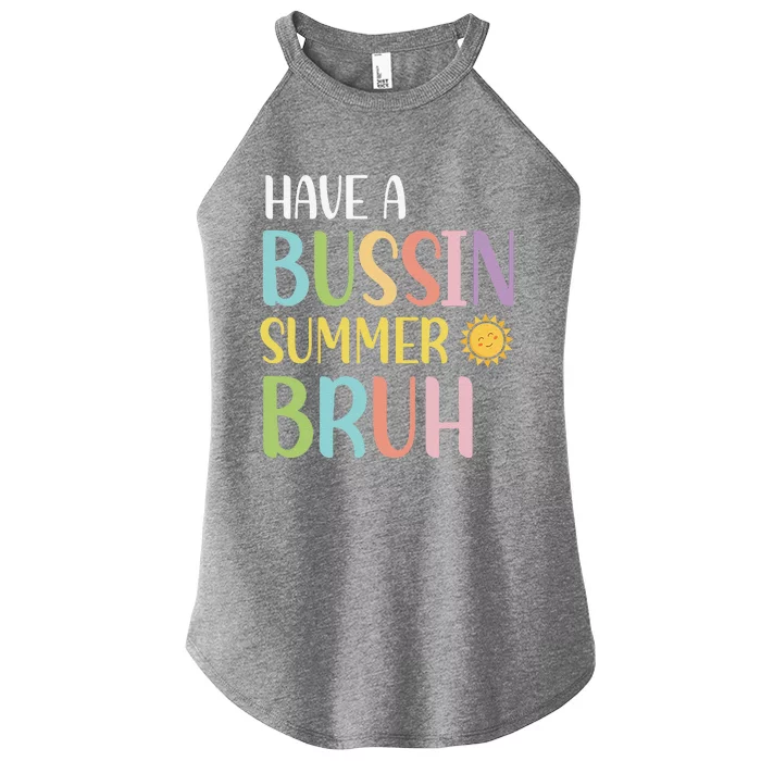 Have A Bussin Summer Bruh Teacher Last Day Of School We Out Women’s Perfect Tri Rocker Tank