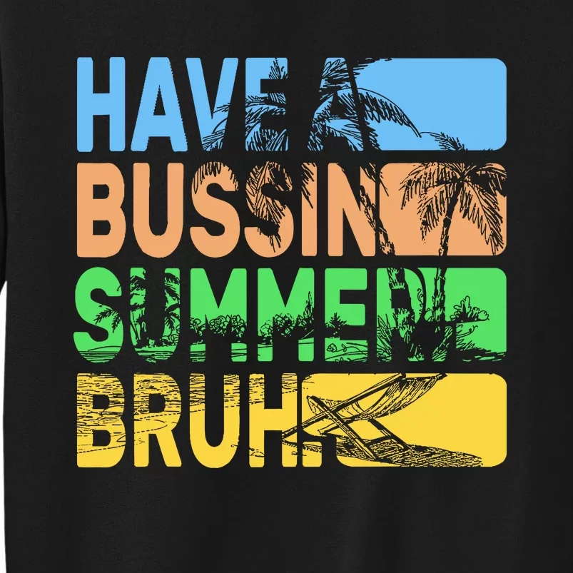 Have A Bussin Summer Bruh Funny Teacher Summer Sweatshirt