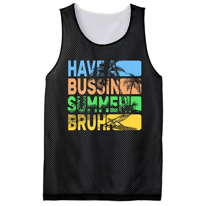 Have A Bussin Summer Bruh Funny Teacher Summer Mesh Reversible Basketball Jersey Tank