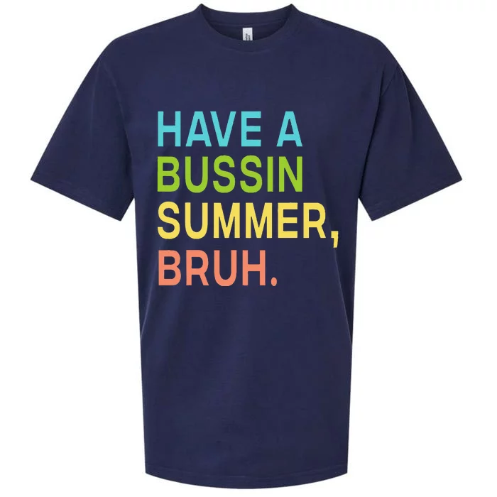 Have A Bussin Summer Bruh Teacher We Out Last Day Of School Sueded Cloud Jersey T-Shirt