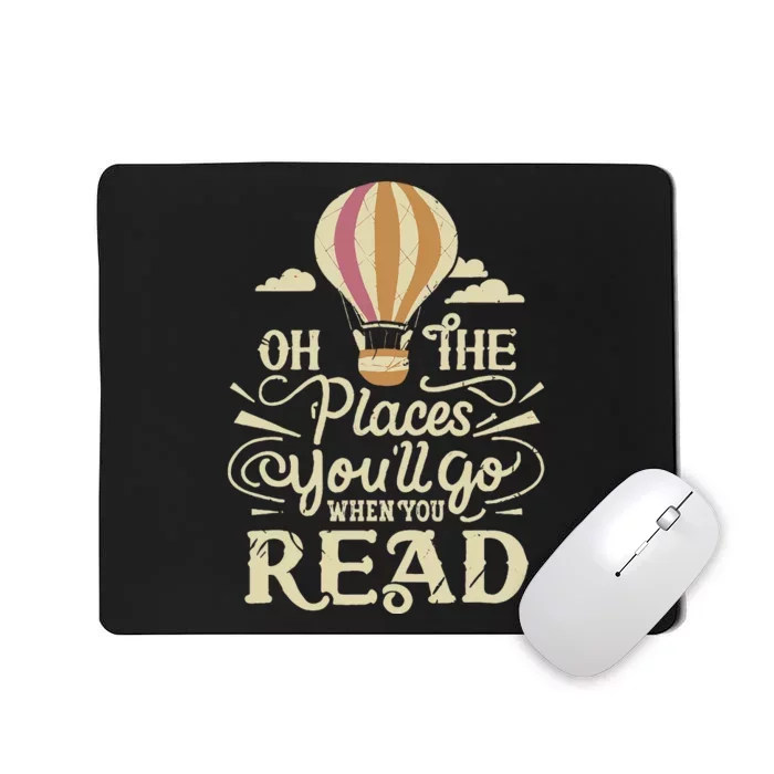 Hot Air Balloon Oh The Places You’Ll Go When You Read Mousepad