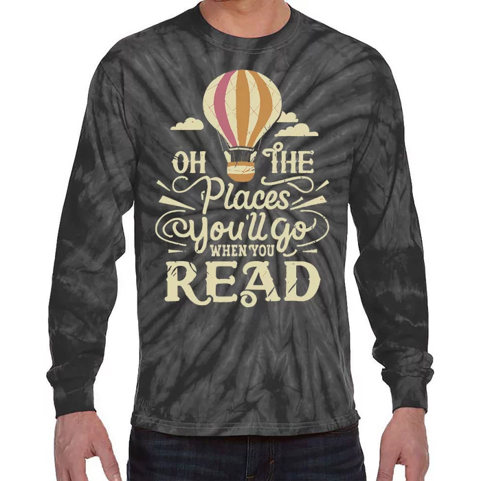 Hot Air Balloon Oh The Places You’Ll Go When You Read Tie-Dye Long Sleeve Shirt