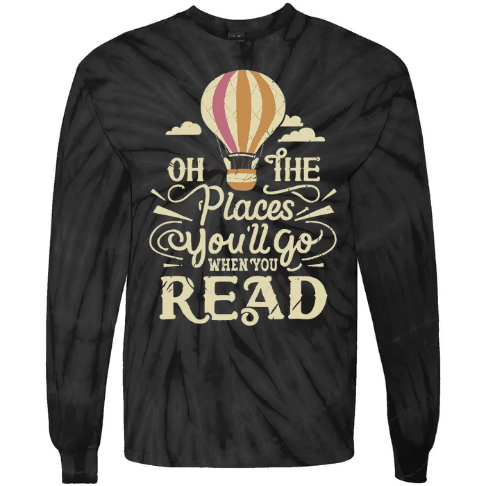 Hot Air Balloon Oh The Places You’Ll Go When You Read Tie-Dye Long Sleeve Shirt