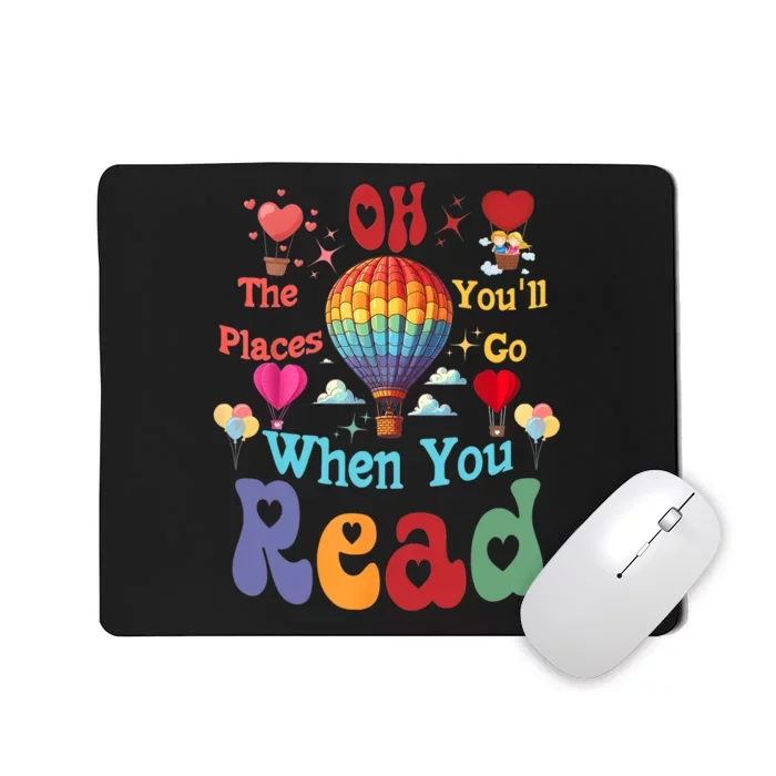 Hot Air Balloon Oh The Places You’Ll Go When You Read Mousepad