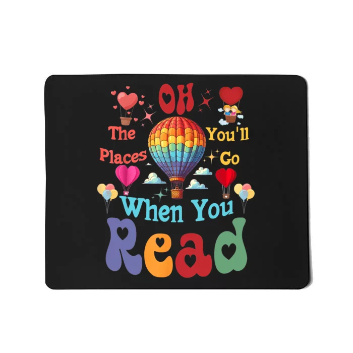 Hot Air Balloon Oh The Places You’Ll Go When You Read Mousepad