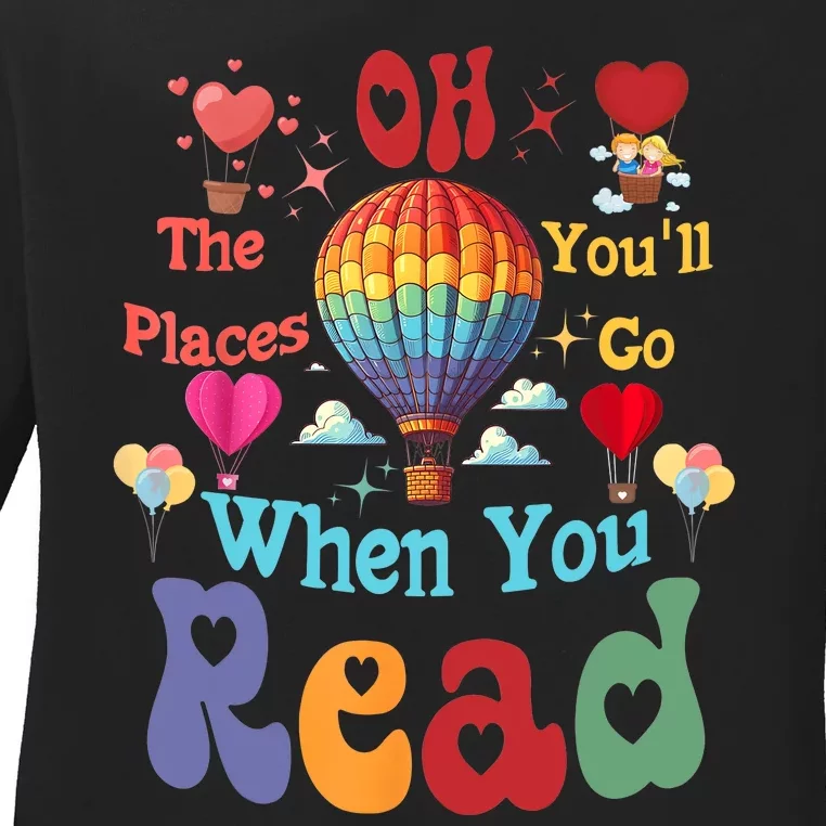 Hot Air Balloon Oh The Places You’Ll Go When You Read Ladies Long Sleeve Shirt