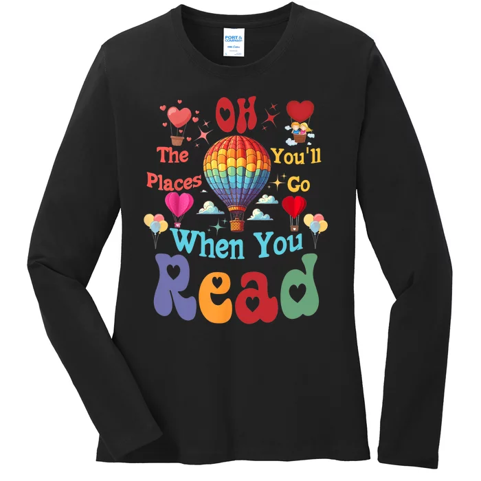 Hot Air Balloon Oh The Places You’Ll Go When You Read Ladies Long Sleeve Shirt