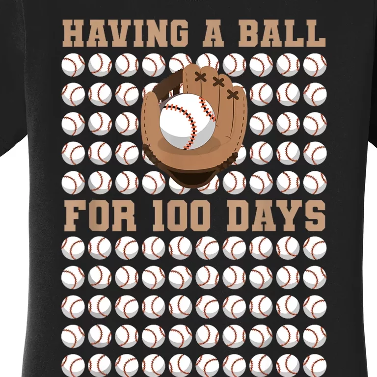 Having A Ball For 100 Day Of School 100th Days Baseball Women's T-Shirt