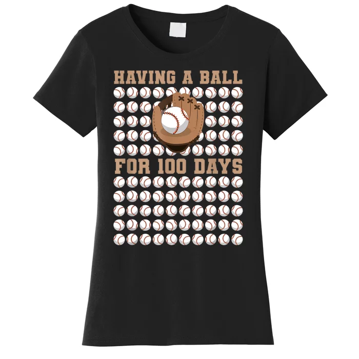 Having A Ball For 100 Day Of School 100th Days Baseball Women's T-Shirt