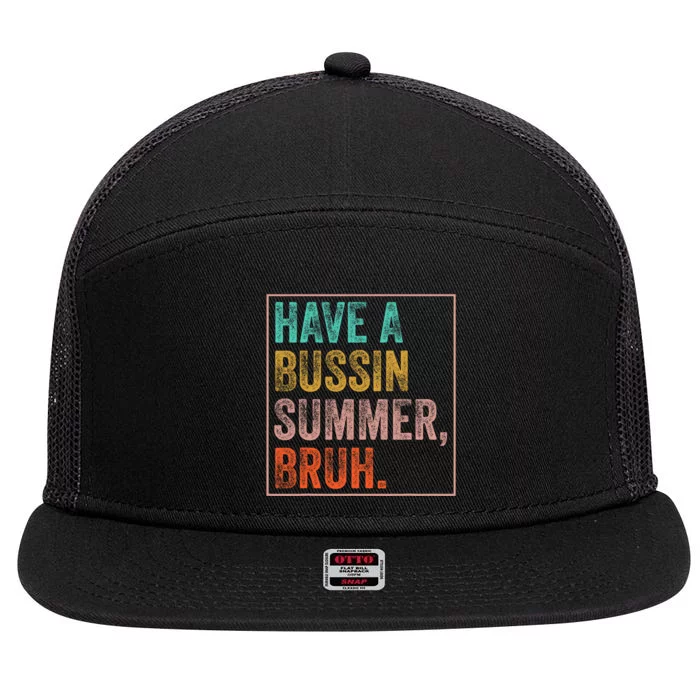 Have A Bussin Summer Bruh Teacher Last Day Of School 7 Panel Mesh Trucker Snapback Hat