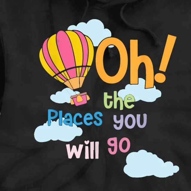 Hot Air Balloon Oh The Places You’Ll Go When You Read Tie Dye Hoodie