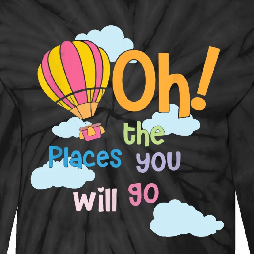 Hot Air Balloon Oh The Places You’Ll Go When You Read Tie-Dye Long Sleeve Shirt