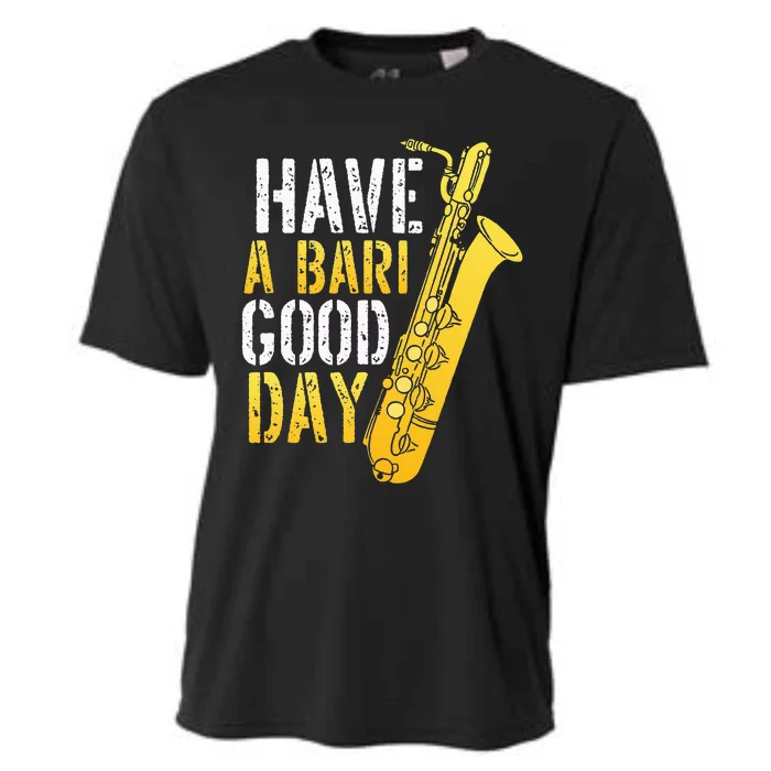 Have A Bari Good Day Saxophone Sax Saxophonist Cooling Performance Crew T-Shirt