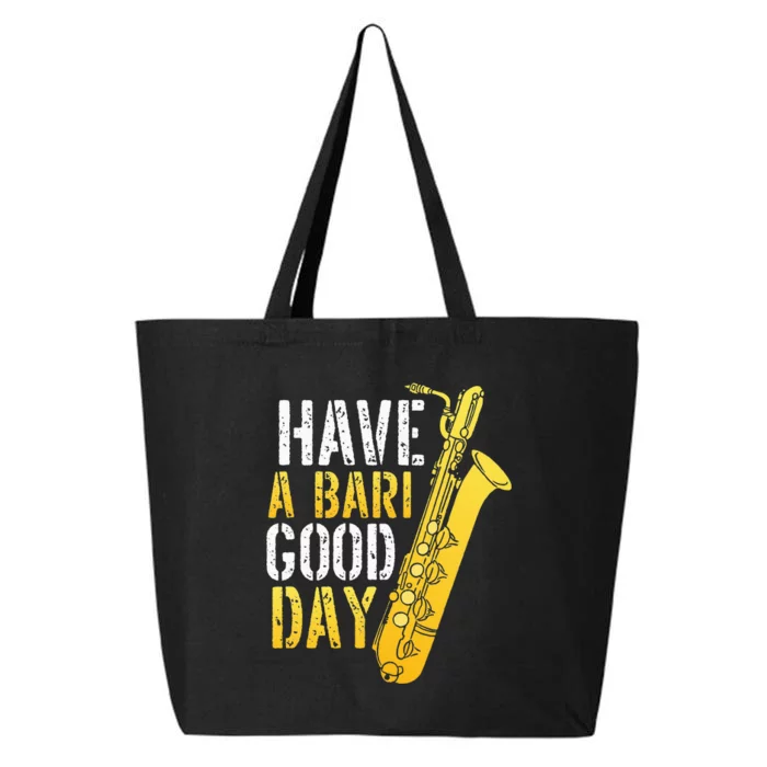 Have A Bari Good Day Saxophone Sax Saxophonist 25L Jumbo Tote