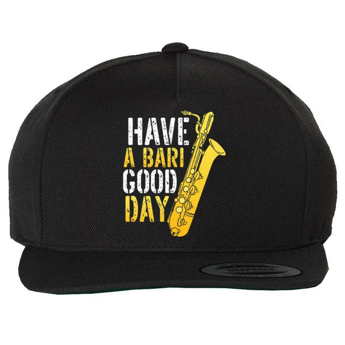 Have A Bari Good Day Saxophone Sax Saxophonist Wool Snapback Cap