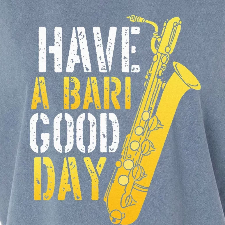 Have A Bari Good Day Saxophone Sax Saxophonist Garment-Dyed Women's Muscle Tee