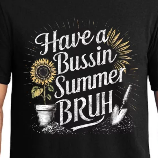 Have A Bussin Summer Bruh Last Day Of School Sunflower Great Gift Pajama Set