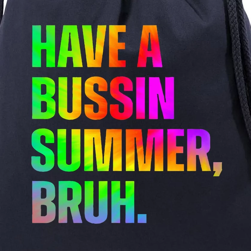 Have A Bussin Summer Bruh Teacher Last Day Of School Drawstring Bag