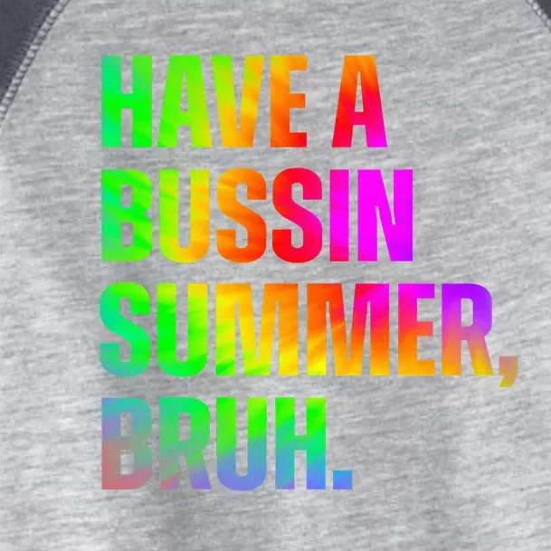 Have A Bussin Summer Bruh Teacher Last Day Of School Toddler Fine Jersey T-Shirt