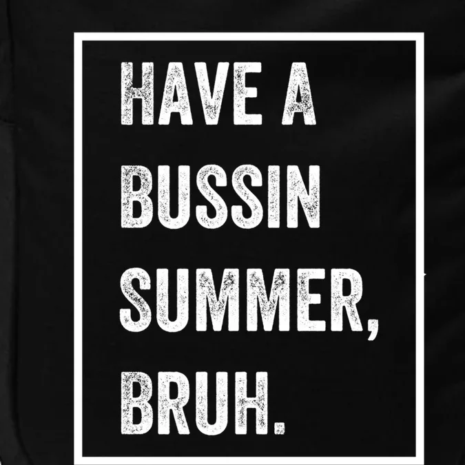 Have A Bussin Summer Bruh Teacher Last Day Of School Groovy Meaningful Gift Impact Tech Backpack