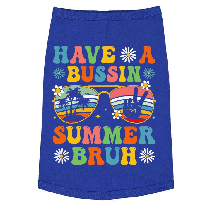 Have A Bussin Summer Bruh End Of School Sunglass Doggie Tank