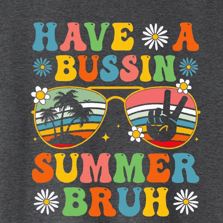 Have A Bussin Summer Bruh End Of School Sunglass Women's Crop Top Tee