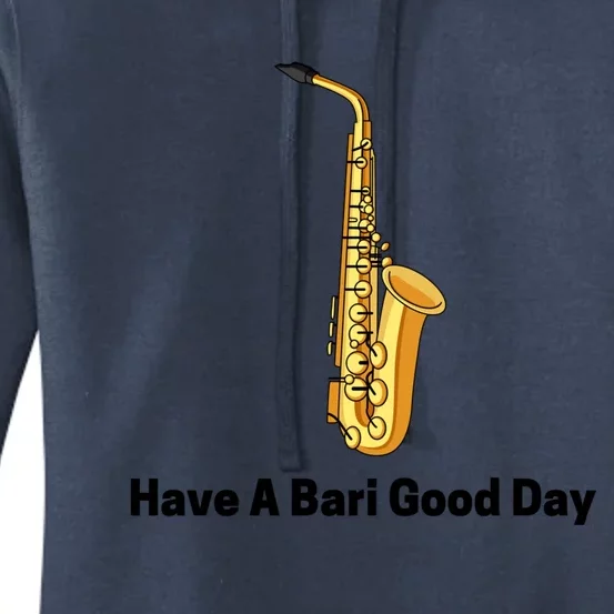 Have A Bari Good Day Saxophone Player Playing Funny Gift Women's Pullover Hoodie