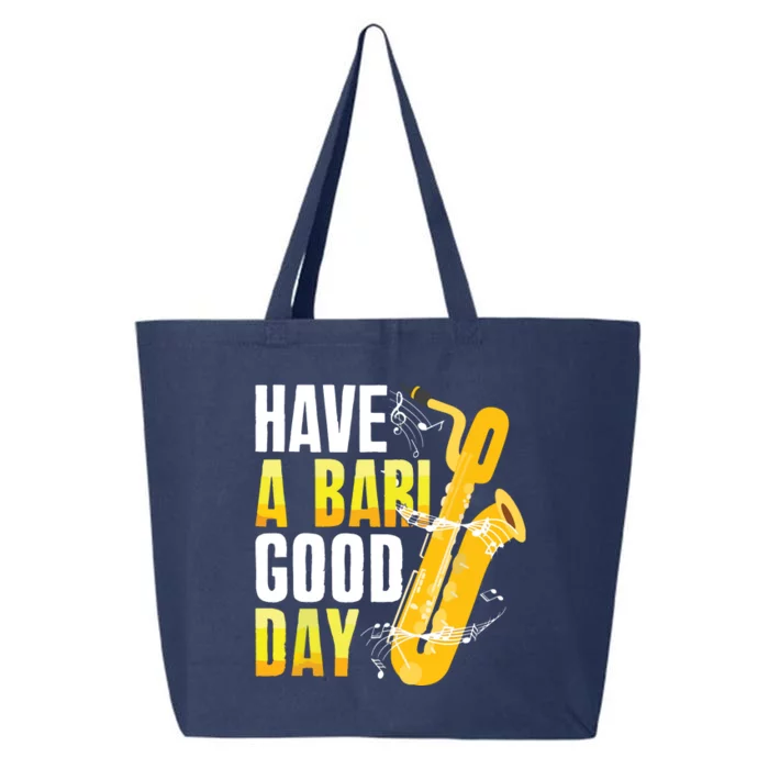 Have A Bari Good Day Saxophone Sax Saxophonist 25L Jumbo Tote