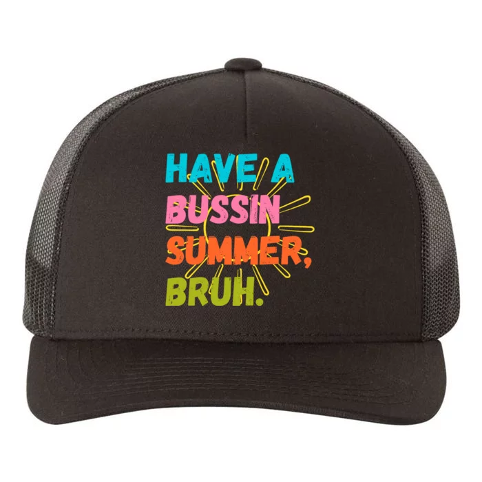 Have A Bussin Summer Bruh Yupoong Adult 5-Panel Trucker Hat