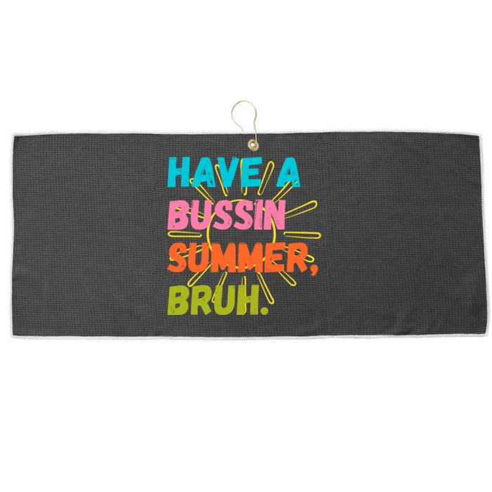 Have A Bussin Summer Bruh Large Microfiber Waffle Golf Towel