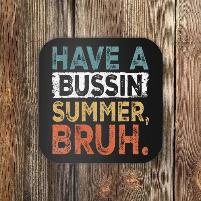 Have A Bussin Summer Bruh Teacher Coaster