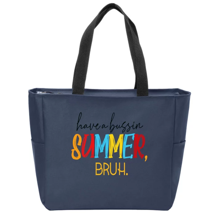 Have A Bussin Summer Bruh Schools Out For Summer Vintage Zip Tote Bag